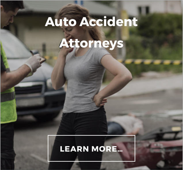 Auto AccidentAttorneys LEARN MORE