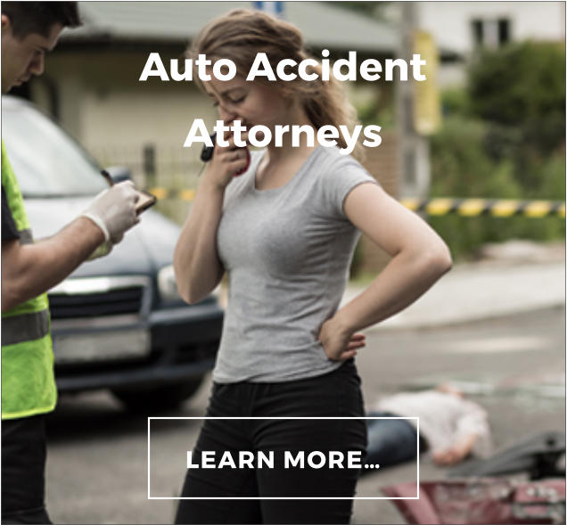 LEARN MORE Auto Accident Attorneys