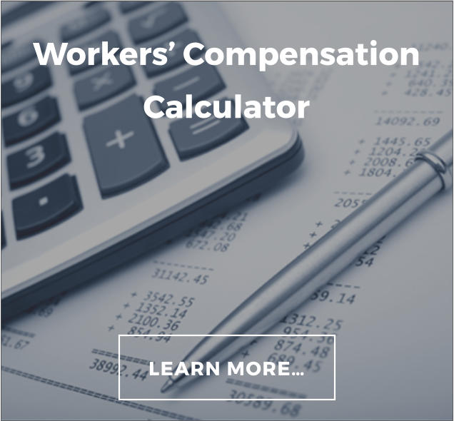 LEARN MORE Workers CompensationCalculator