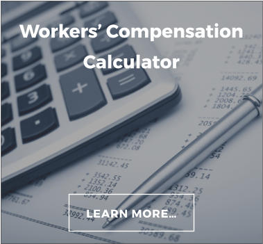 Workers CompensationCalculator LEARN MORE